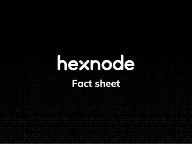 Hexnode Fact Sheet
